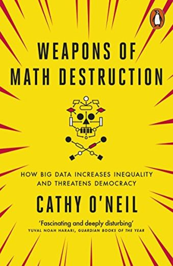 Weapons Of Math Destruction