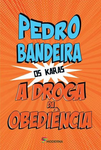 A Droga da Obediência - Coleção Os Karas | Pedro Bandeira