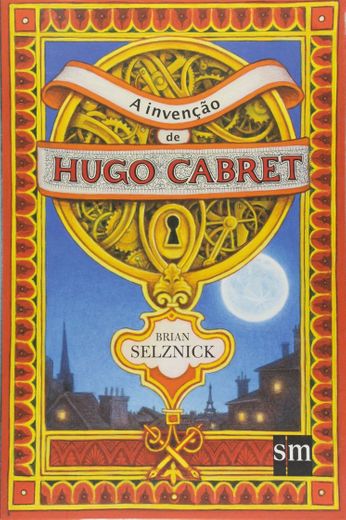 A Invenção de Hugo Cabret | Brian Selznick 