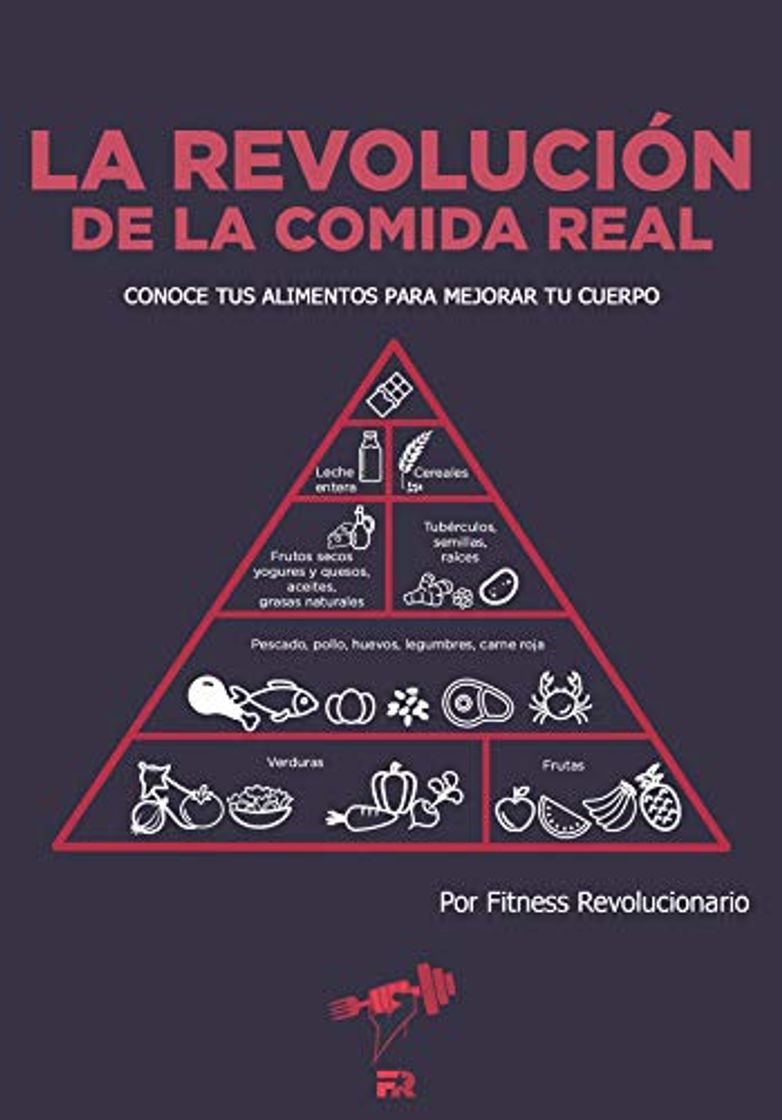 Libros La Revolución de la Comida Real: Conoce tus alimentos para mejorar tu cuerpo