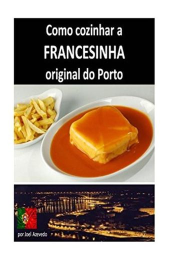 Como cozinhar a Francesinha original do Porto