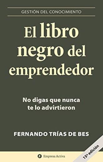 El libro negro del emprendedor: No digas que nunca te lo advirtieron