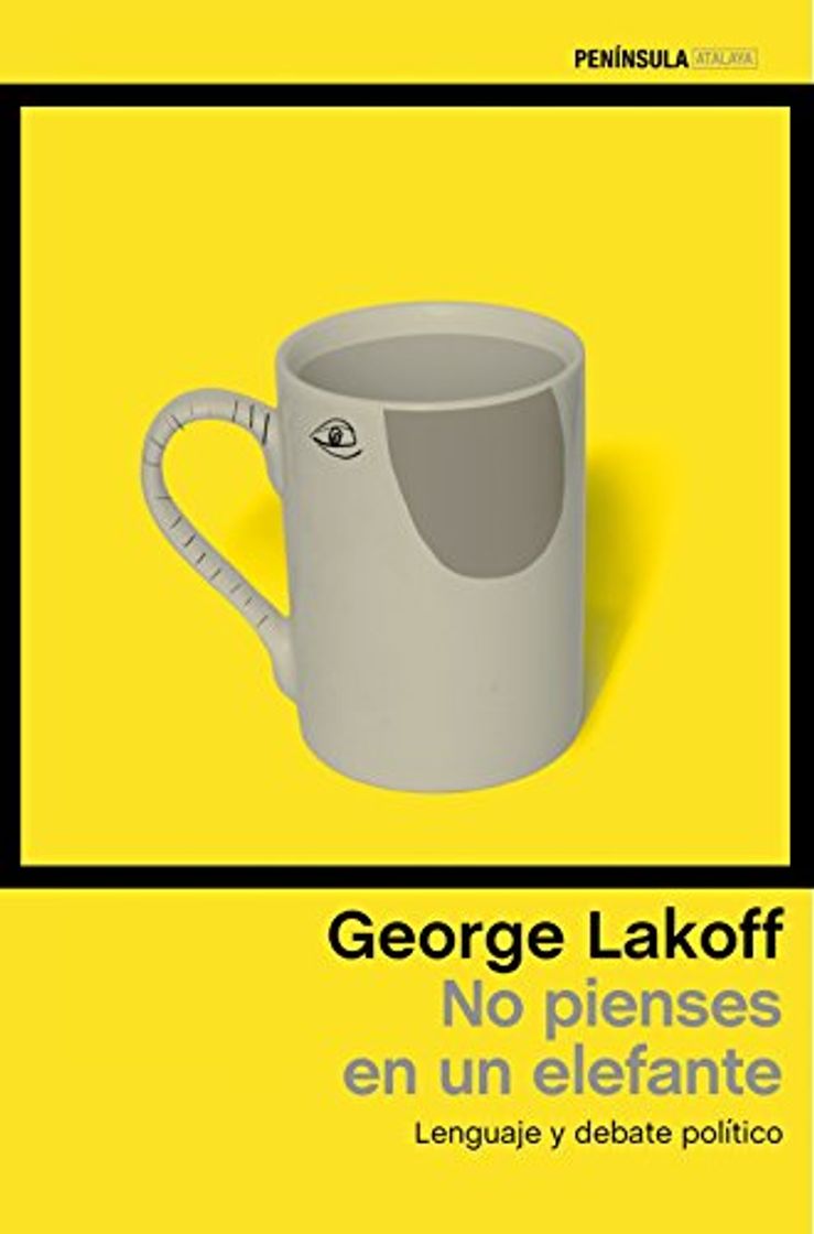 Book No pienses en un elefante: Lenguaje y debate político