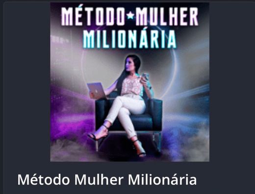 Método Mulher Milionária💰💃🥂