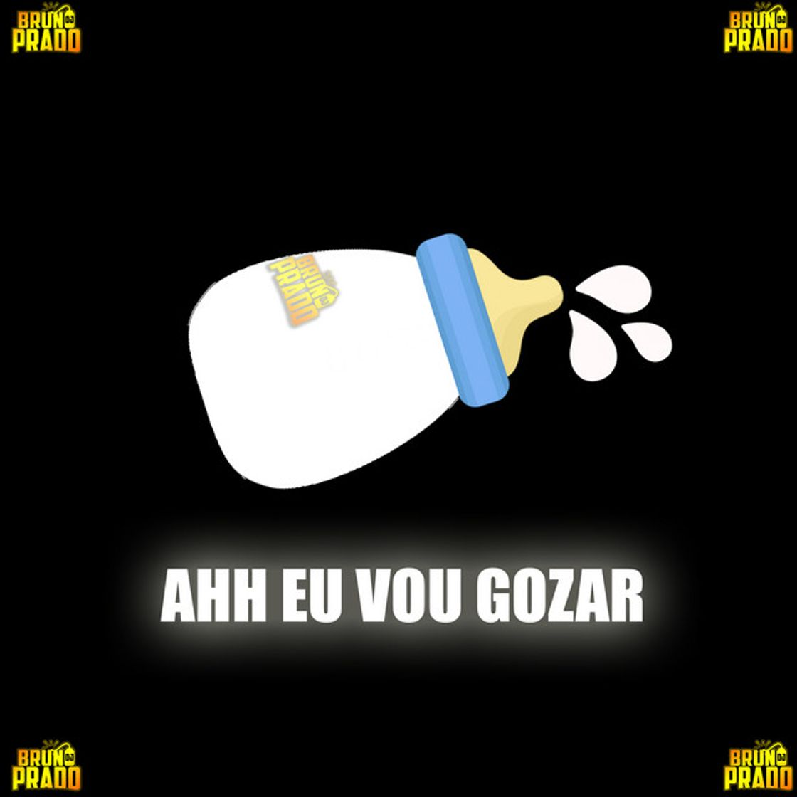 Music AAAH EU VOU GOZAR - VOU GOZAR - A GOZEI - VOU TE TACAR O PIRU
