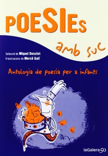 Poesies Amb Suc: Antologia de poesia per a infants: 68