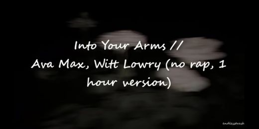 Witt Lowry, Ava Max // Into Your Arms (no rap, 1 hour version ...