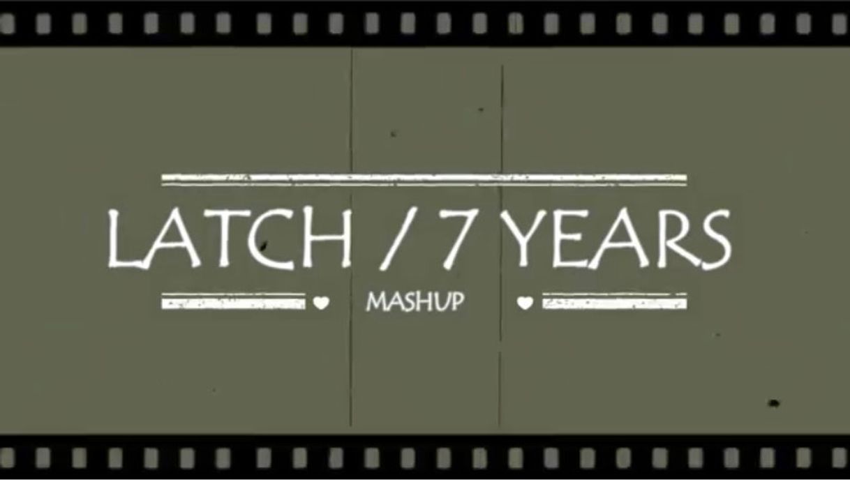 Music Mashup - Latch x 7 years 