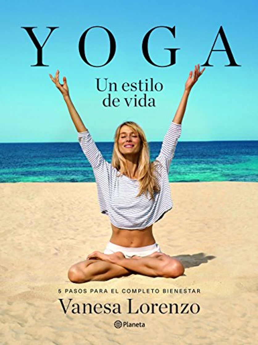 Libro Yoga, un estilo de vida: 5 pasos para el completo bienestar