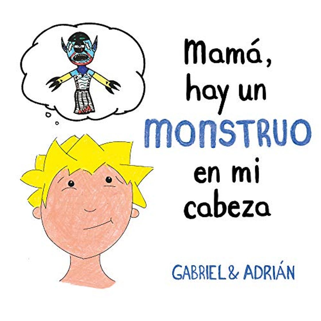 Libros Mamá, hay un monstruo en mi cabeza