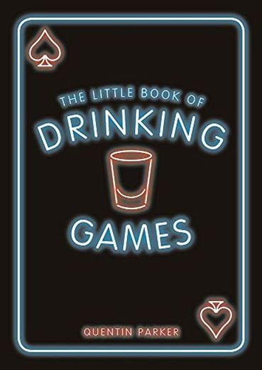 The Little Book of Drinking Games: The Weirdest, Most