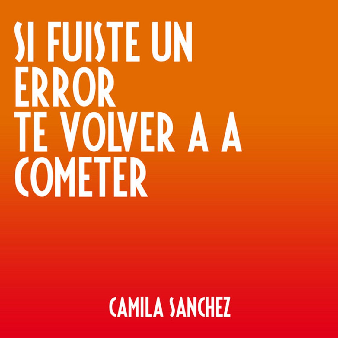 Canción Si Fuiste un Error Te Volvería a Cometer