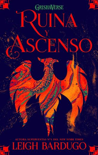 Ruina y ascenso: Grishaverse, trilogía Sobra y hueso, 3