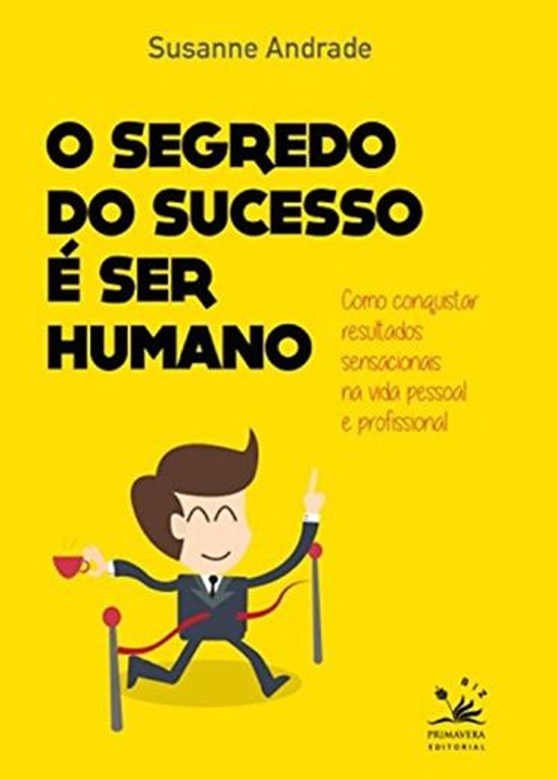 Libro O segredo do sucesso é ser humano: Como conquistar resultados sensacionais na