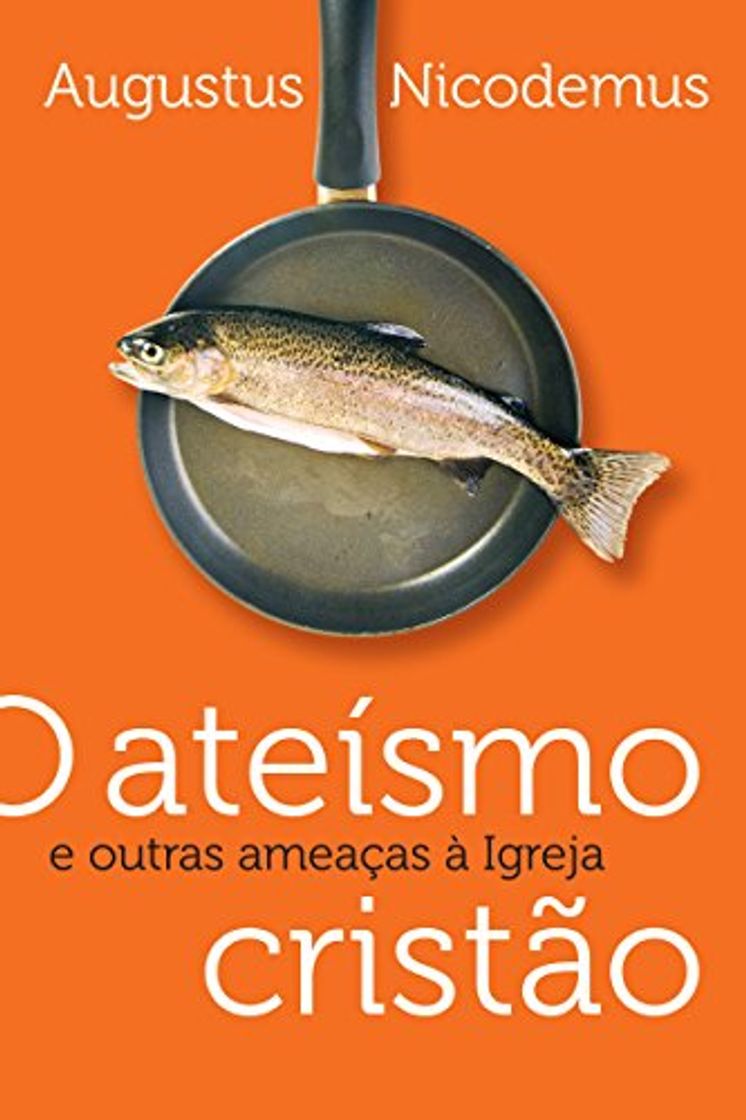 Libro O ateísmo cristão e outras ameaças à Igreja