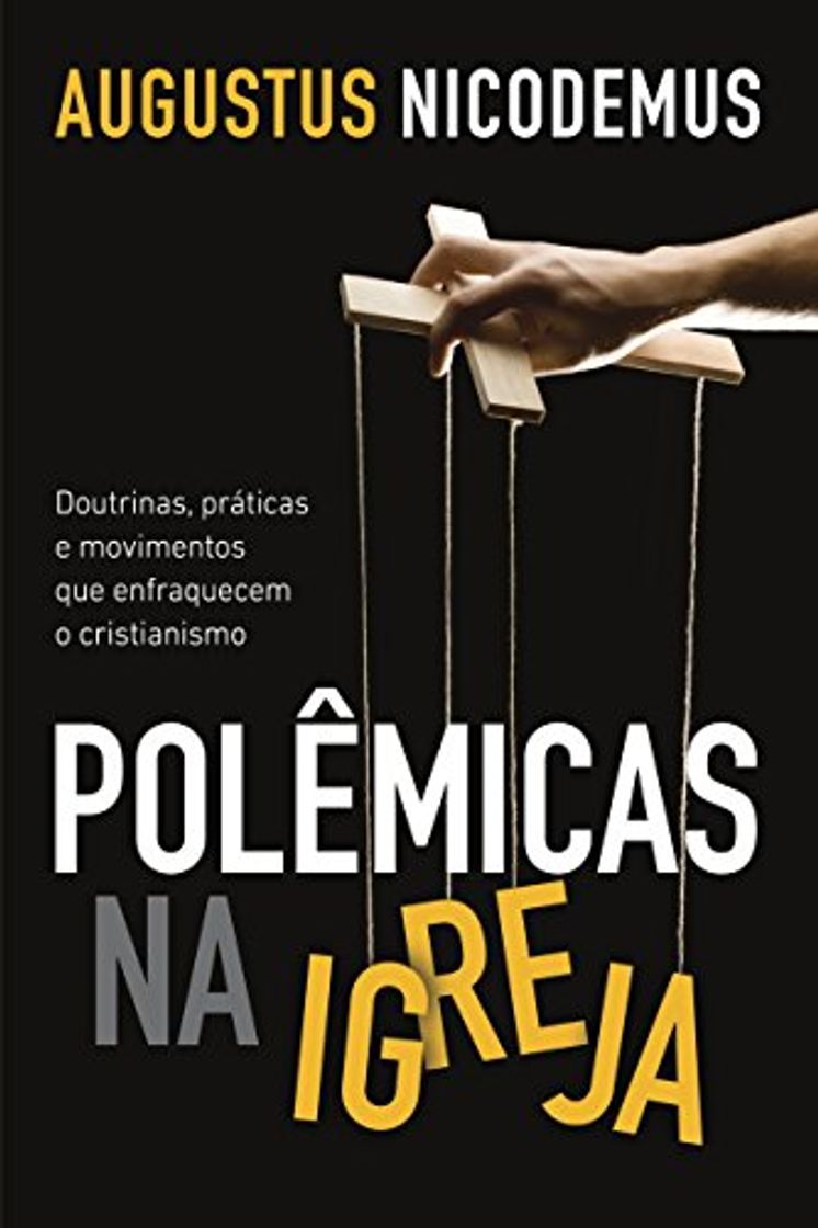 Libro Polêmicas na Igreja: Doutrinas, práticas e movimentos que enfraquecem o cristianismo