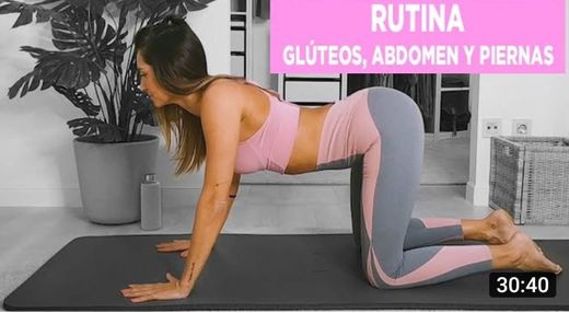 RUTINA 30 MINUTOS GLÚTEOS, ABDOMEN Y PIERNAS - YouTube