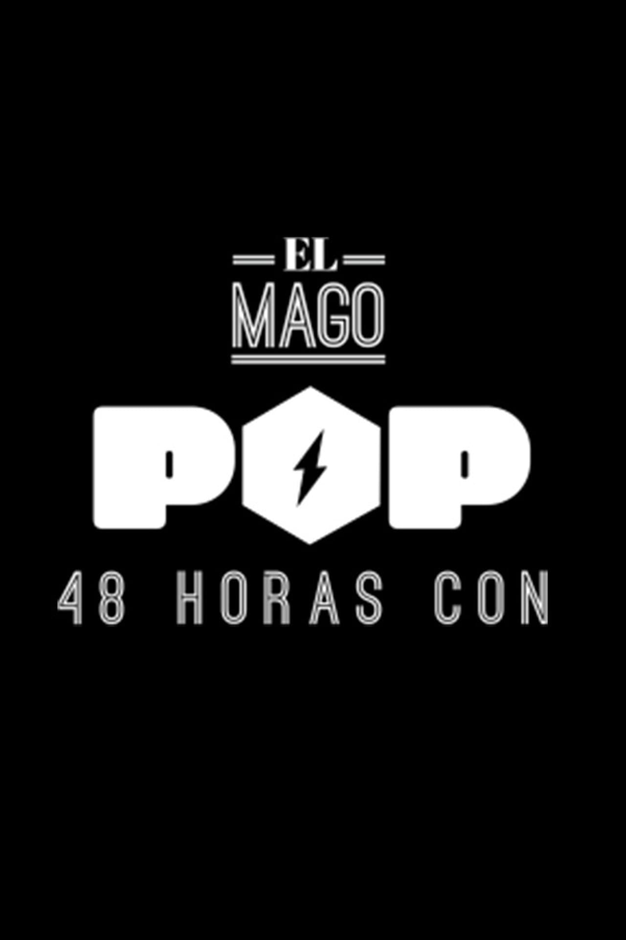 Series El Mago Pop: 48 horas con