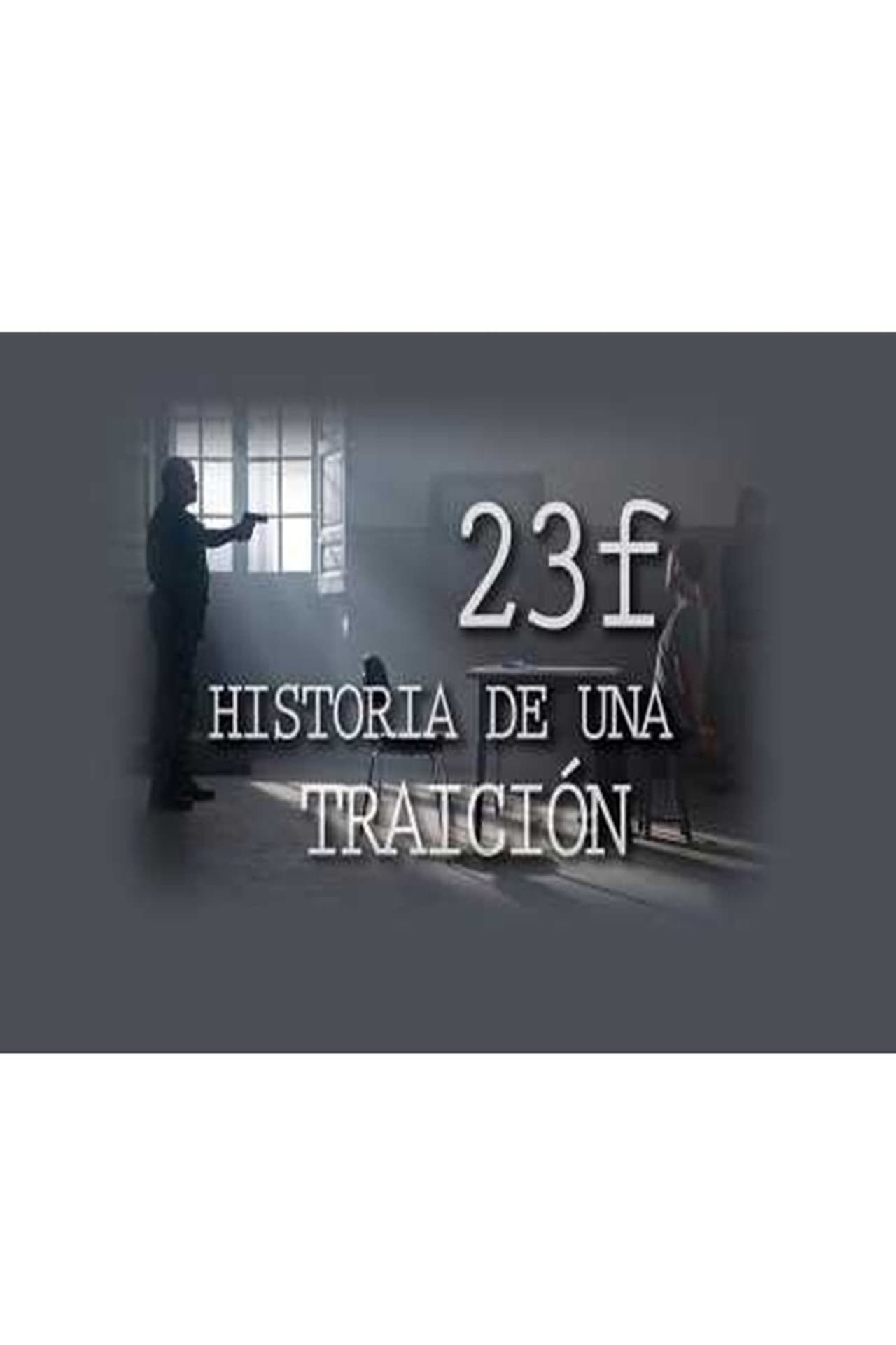 Series 23-F: Historia de una traición