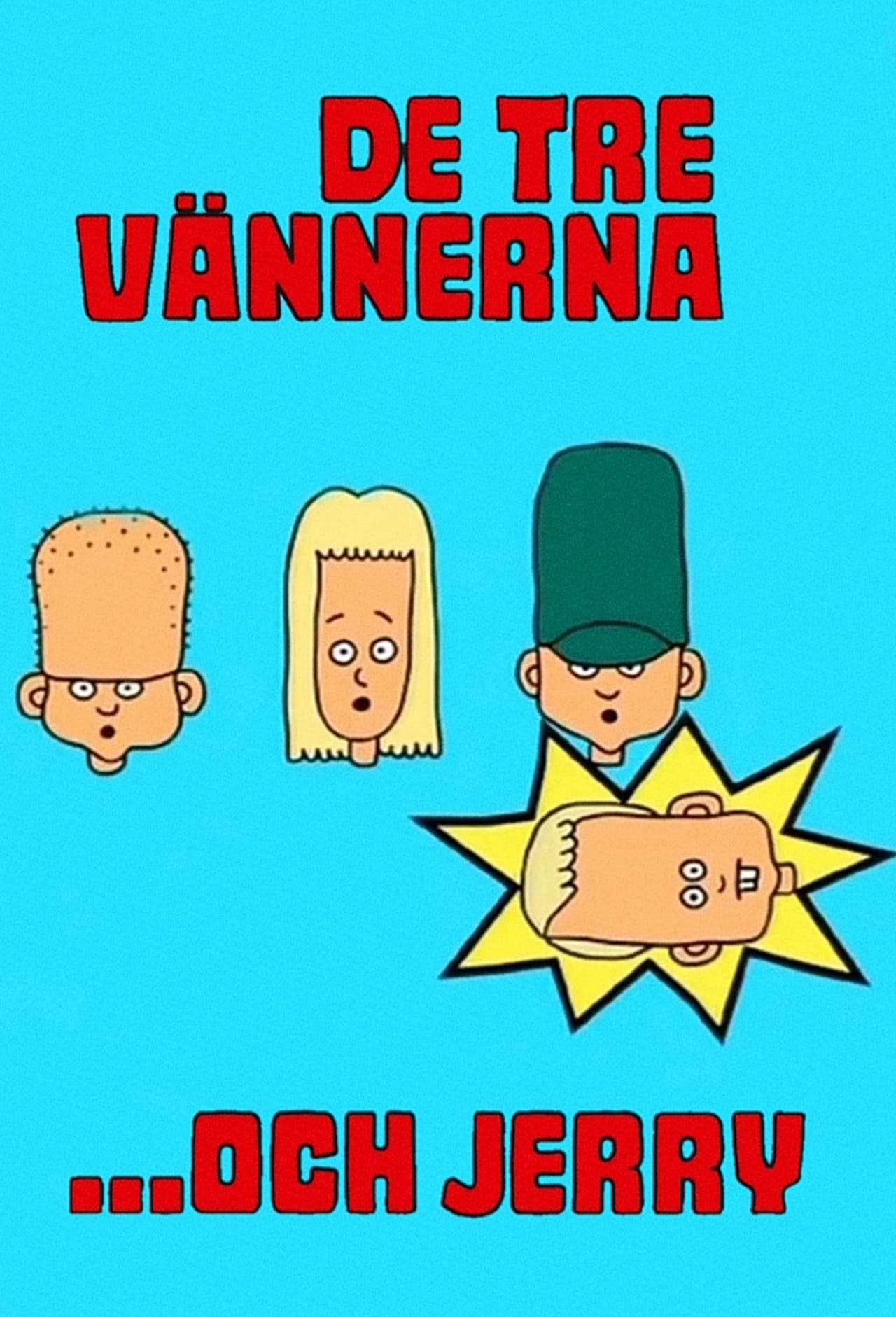 Serie De tre vännerna och Jerry