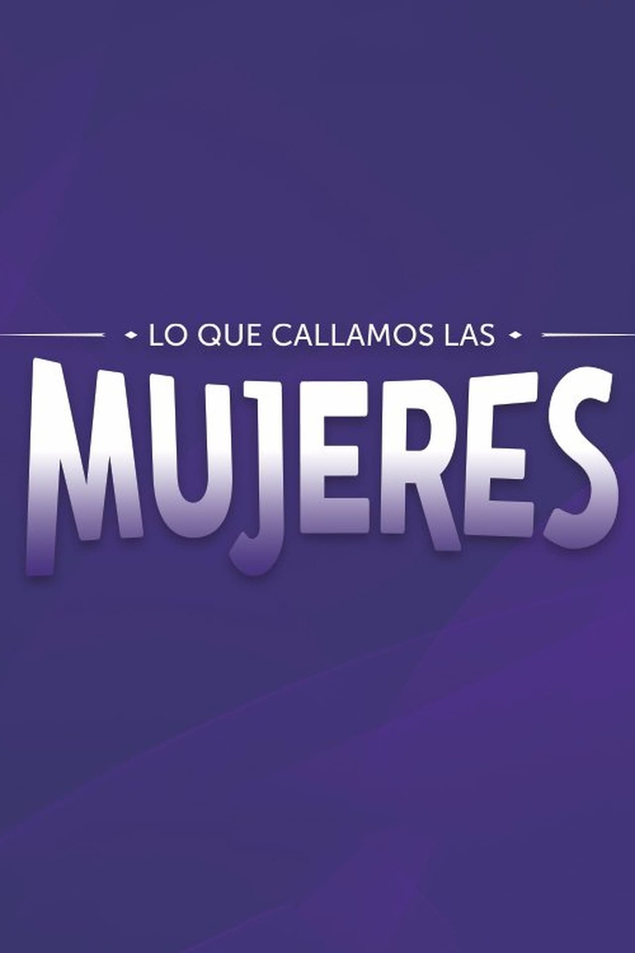 Serie Lo que callamos las mujeres