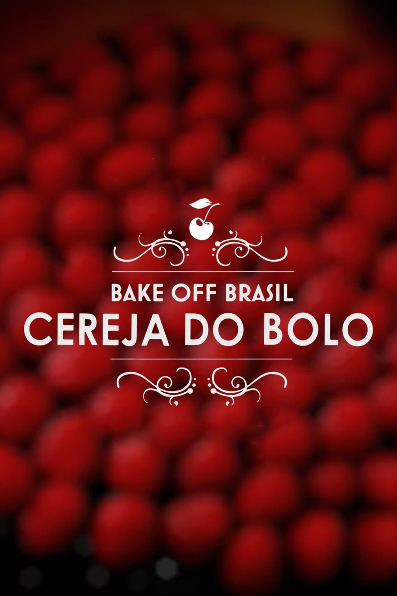 Serie Bake Off Brasil: Cereja do Bolo