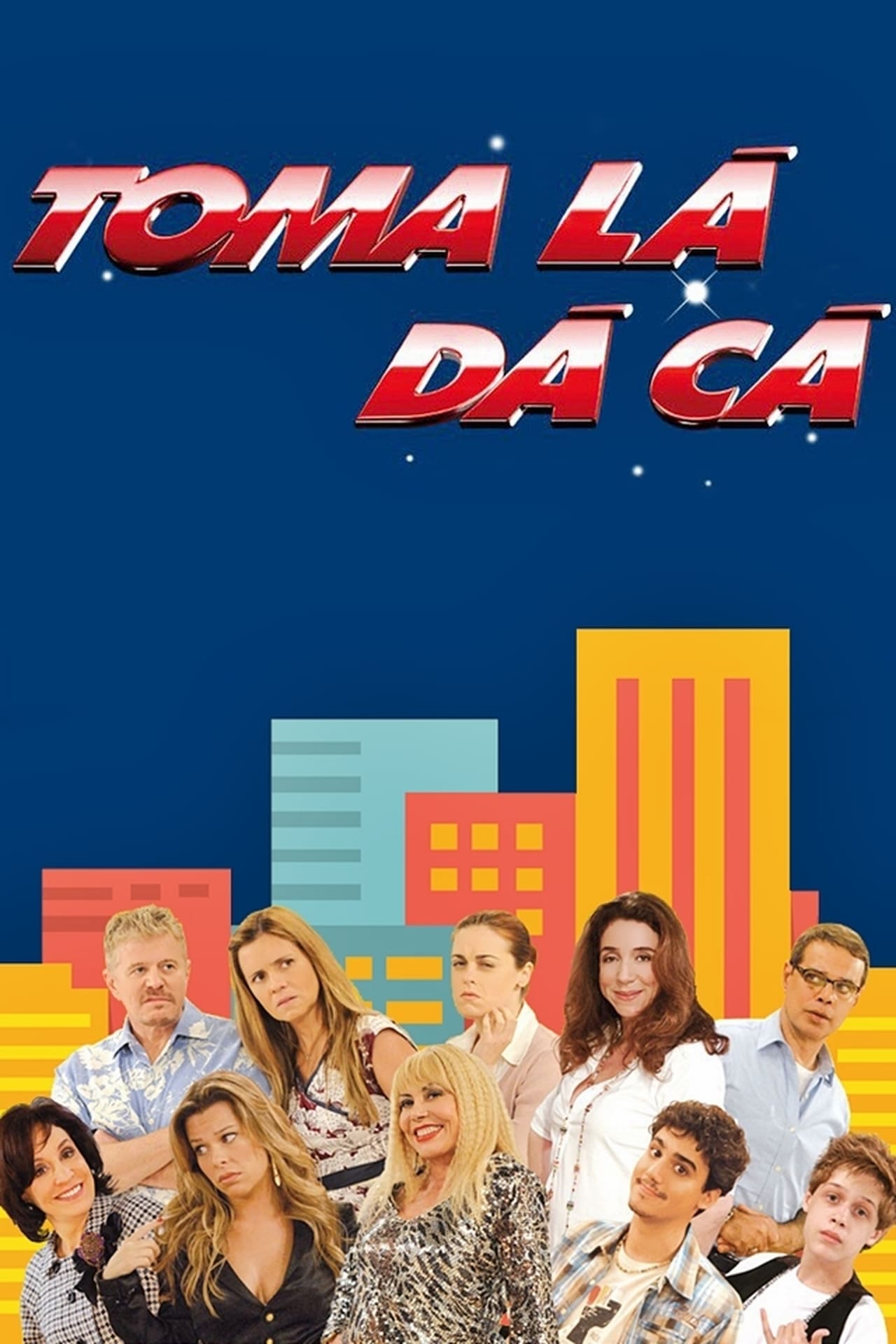 Serie Toma Lá, Dá Cá