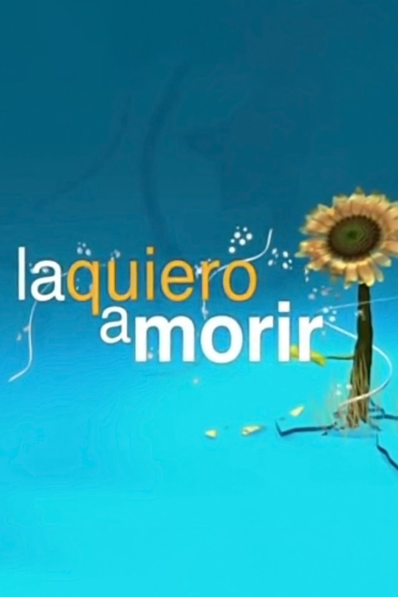 Serie La Quiero a Morir