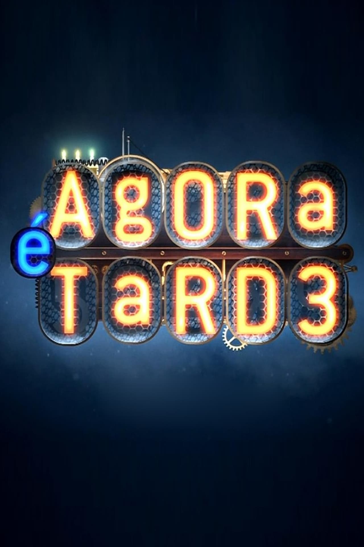 Serie Agora É Tarde