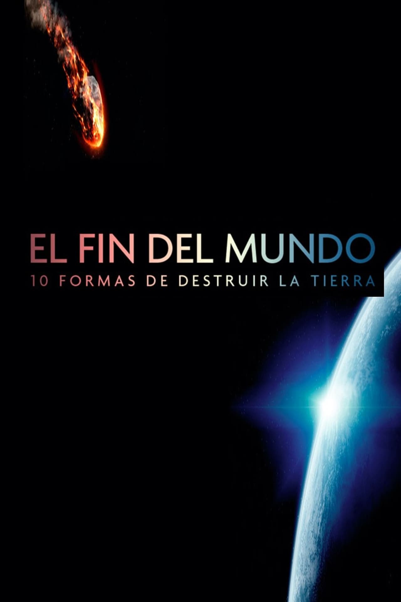 Serie El fin  del mundo: 10 formas de destruir la tierra