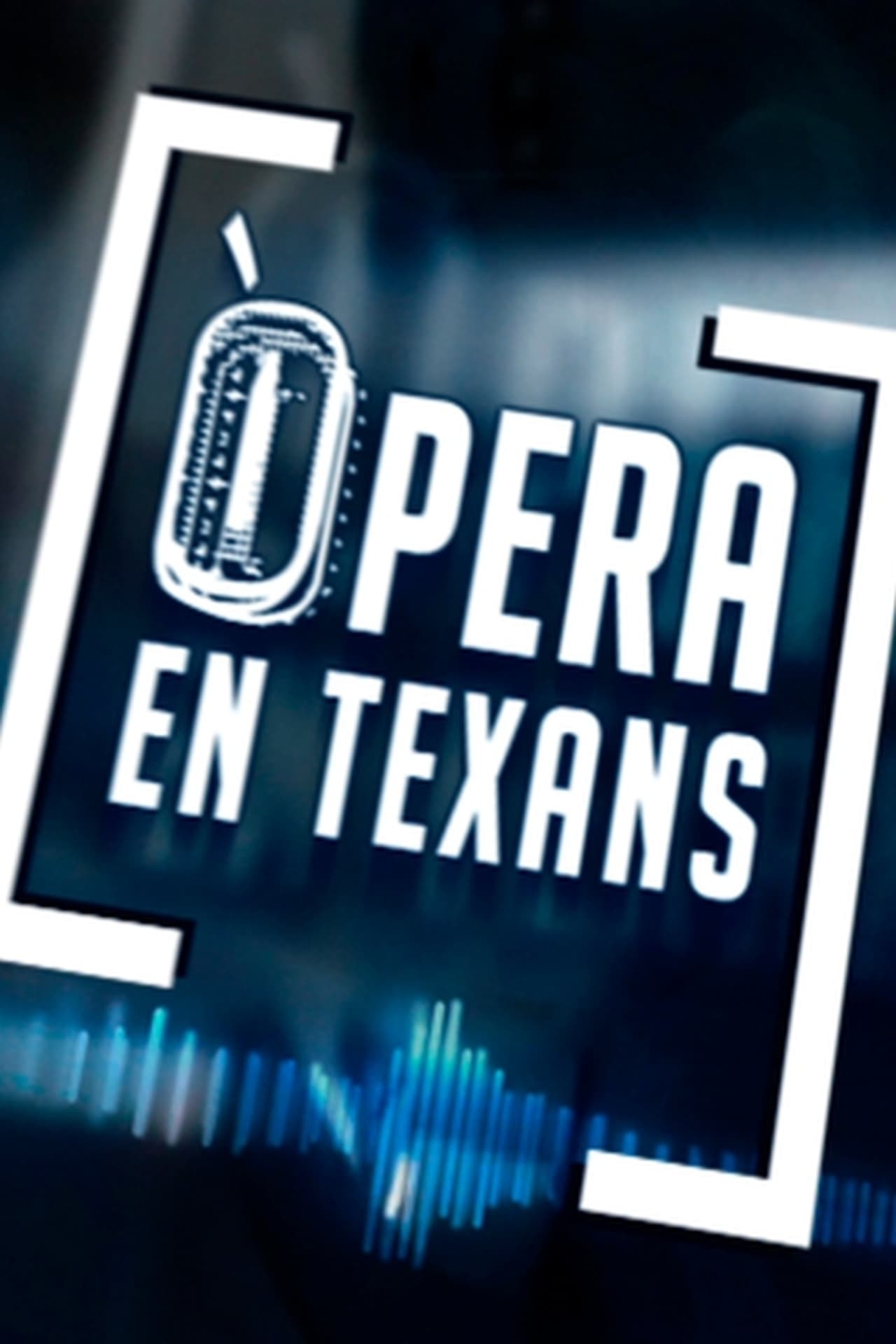 Serie Òpera en Texans