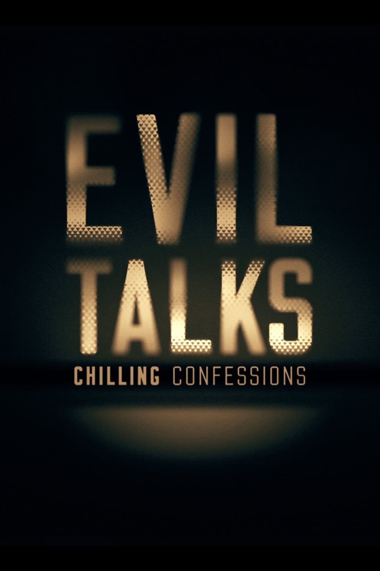 Series Evil Talks: Chilling Confessions