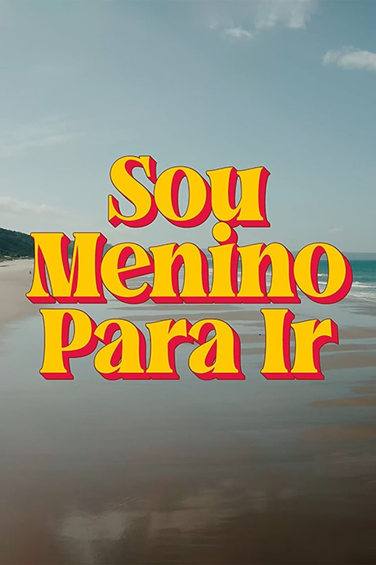 Serie Sou Menino Para Ir