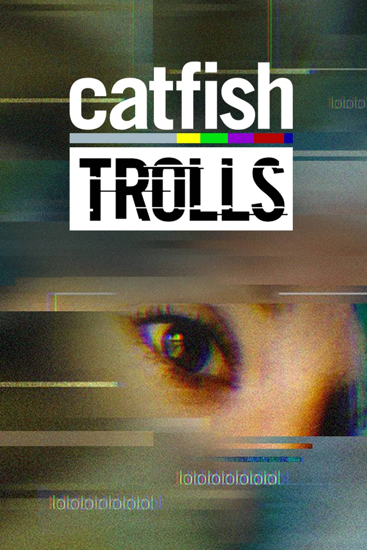 Series Catfish: Trolls