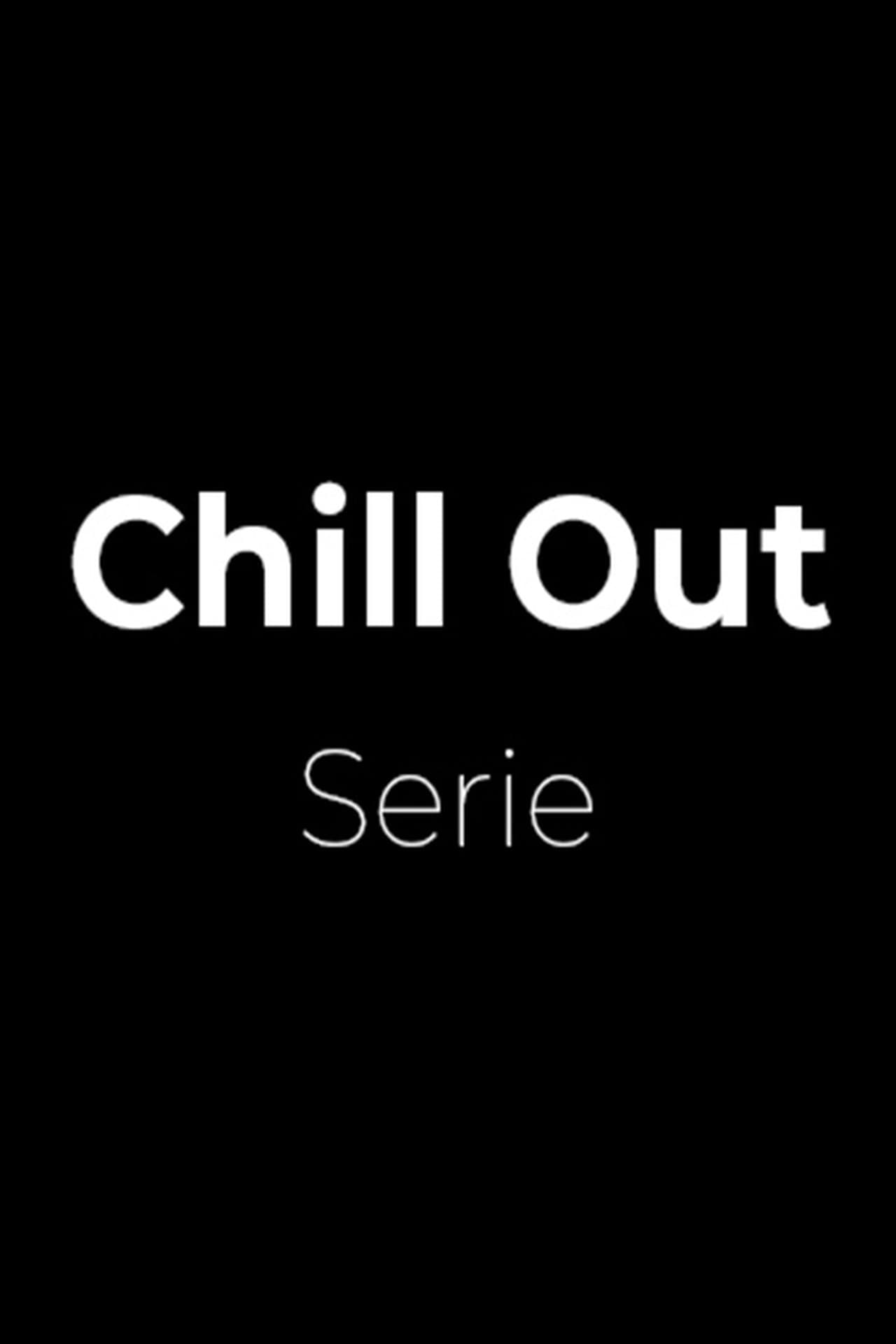 Serie Chill Out