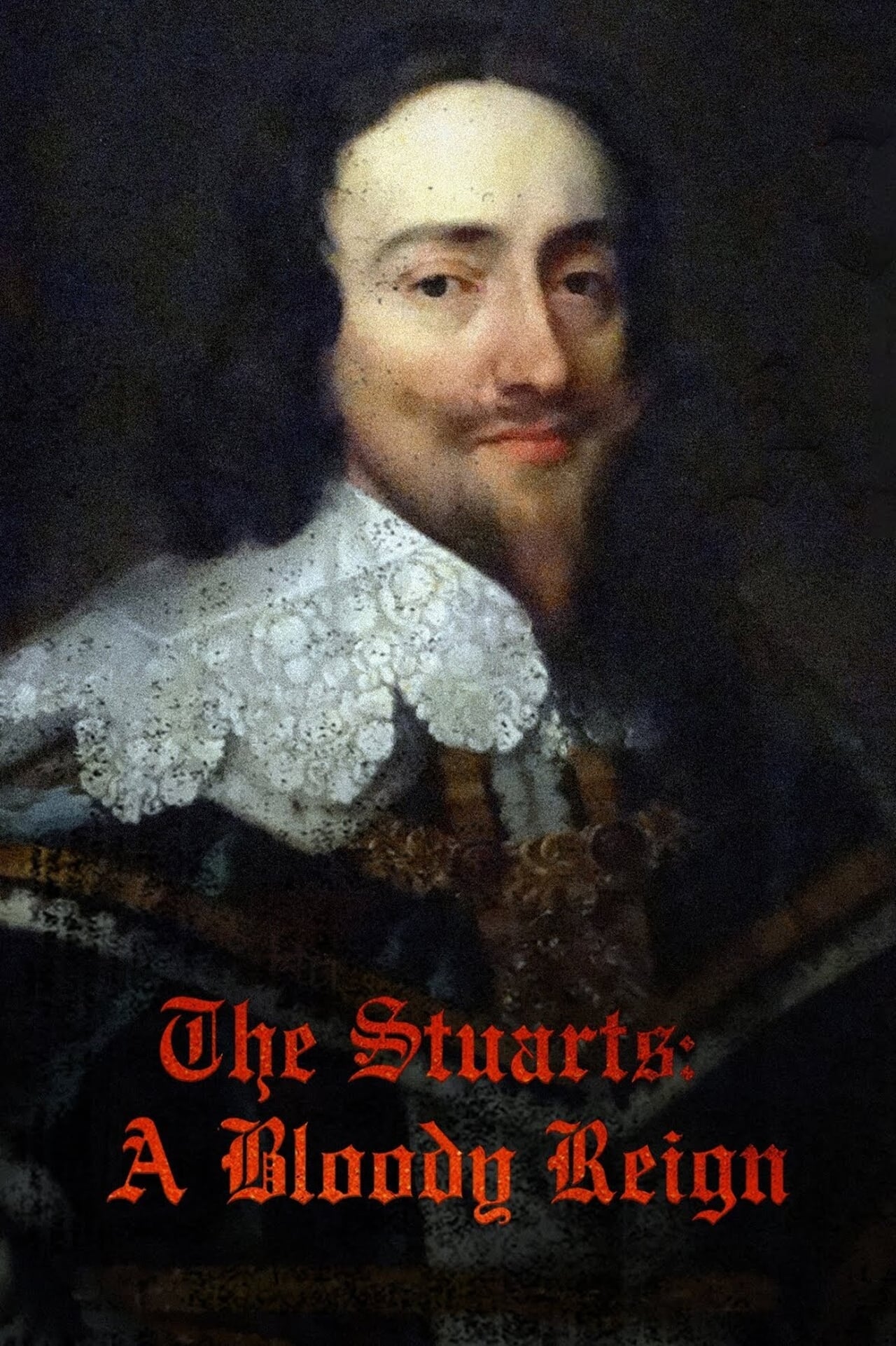 Serie The Stuarts: A Bloody Reign