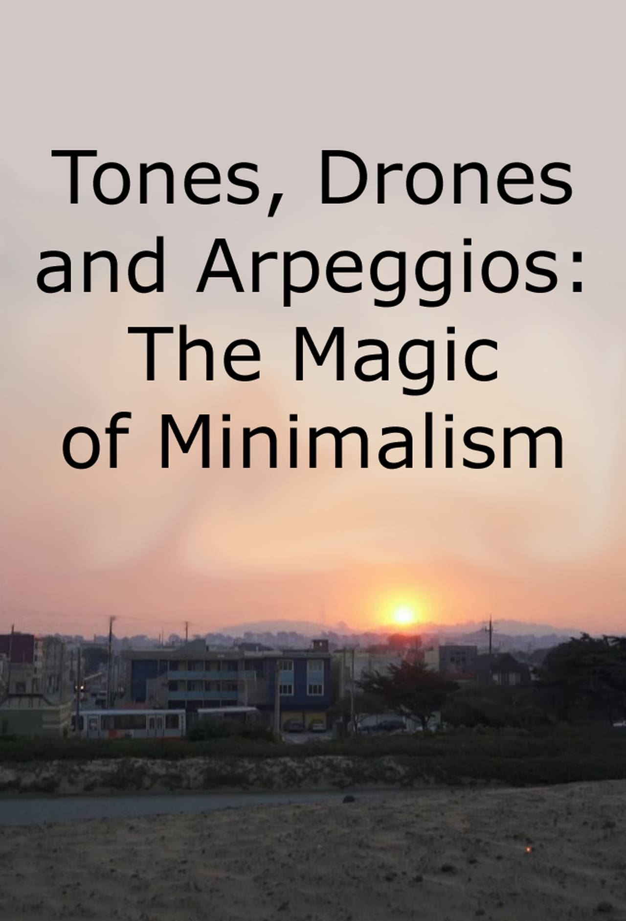 Series Tones, Drones and Arpeggios: The Magic of Minimalism