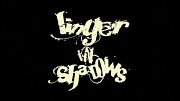 Linger in Shadows